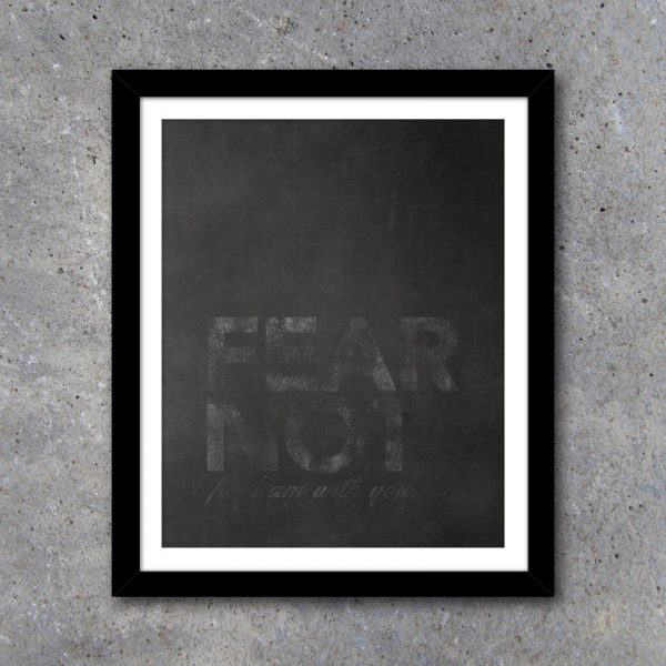 FEAR NOT for I am With You Scripture Wall Art – Whisper Series – Printable Scripture Wall Decor – In both white and chalkboard backgrounds FEAR NOT for I am With You Scripture Wall Art – Whisper Series – Printable Scripture Wall Decor – In both white and chalkboard backgrounds