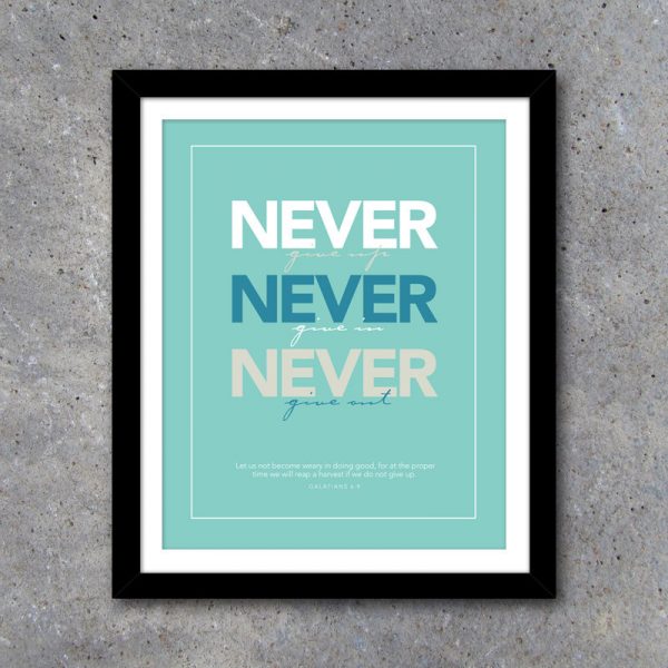 NEVER GIVE UP Modern Wall Art – Printable Digital File – 8×10 – Christian – Faith – Scripture – Encouragement – Blue – Green – Tan – Gift